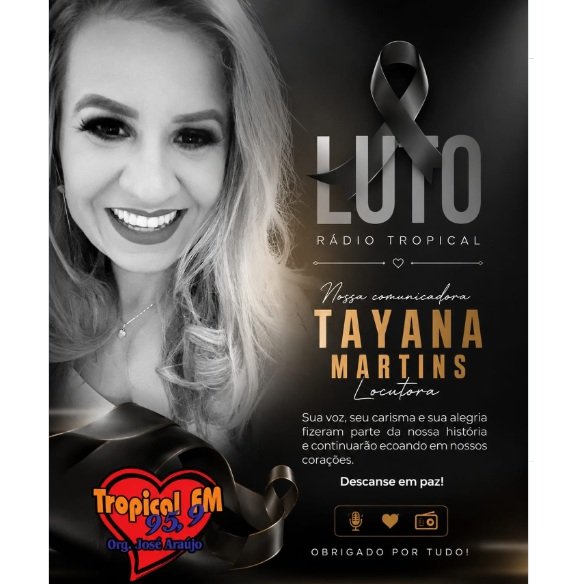 Foto reprodução da rede social - pesar - falecimento da locutora Tayana Martins, da Rádio Tropical FM 95,9. Foto reprodução da rede social - pesar - falecimento da locutora Tayana Martins, da Rádio Tropical FM 95,9.